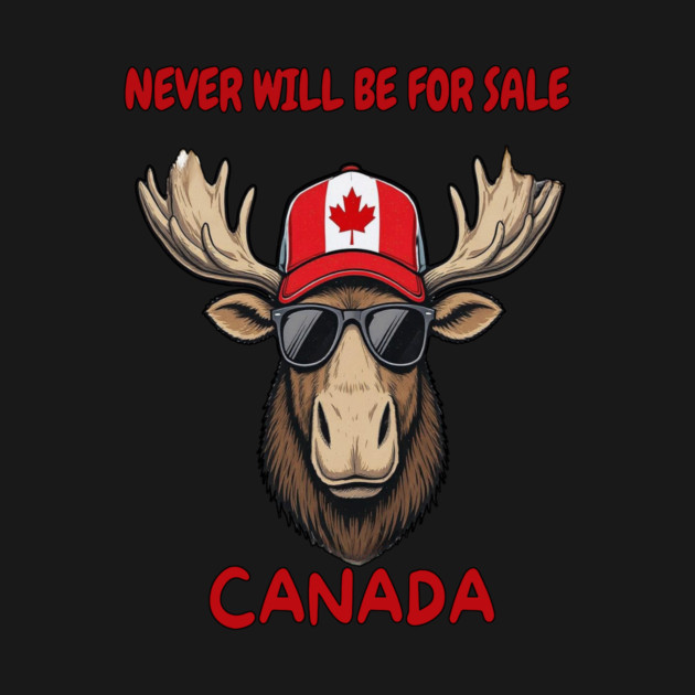 Canadian Moose Never Will Be For Sale Streetwear by Art2Wear
