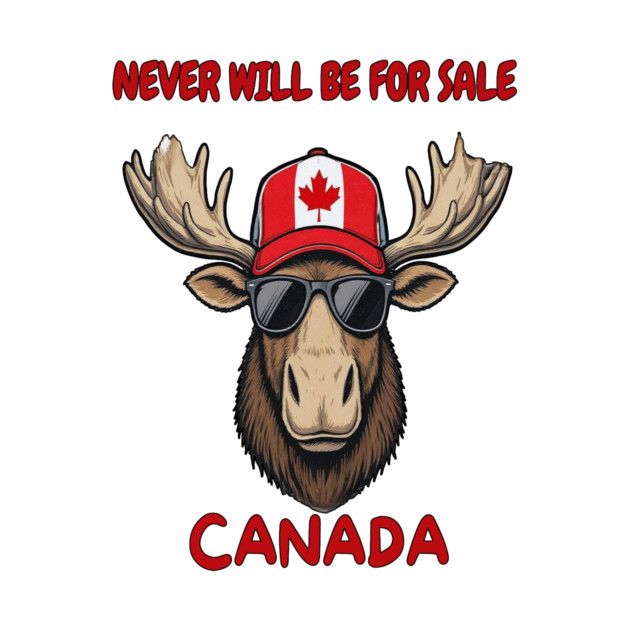 Canadian Moose Never Will Be For Sale Streetwear by Art2Wear