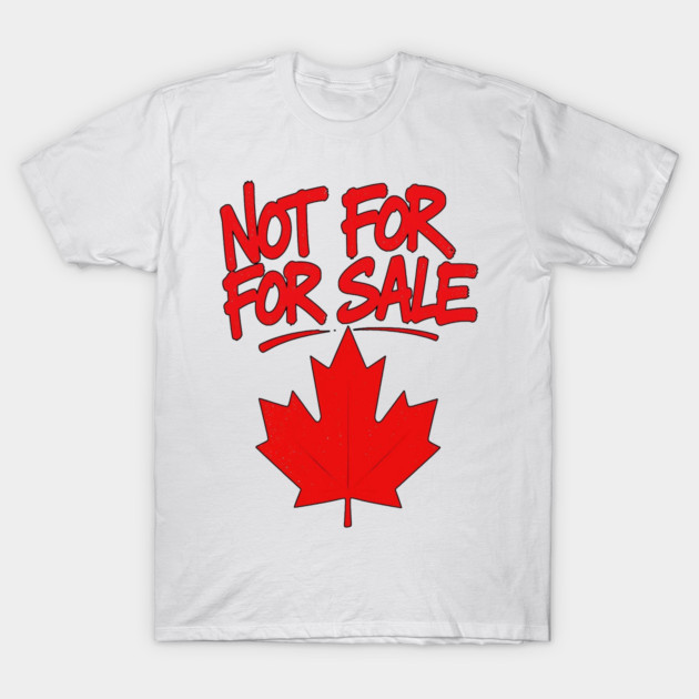 Not For Sale - Canada Streetwear Proud Canadian T-Shirt by Art2Wear