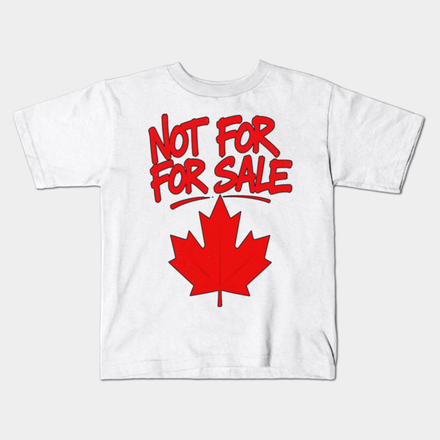 Not For Sale - Canada Streetwear Proud Canadian Kids T-Shirt by Art2Wear