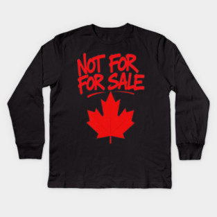 Not For Sale - Canada Streetwear Proud Canadian Kids Long Sleeve T-Shirt