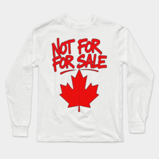 Not For Sale - Canada Streetwear Proud Canadian Long Sleeve T-Shirt