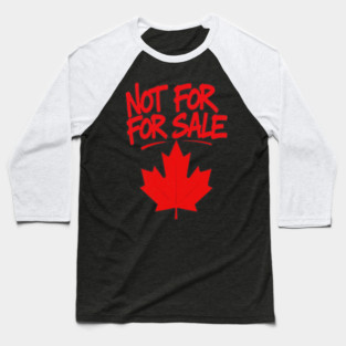 Not For Sale - Canada Streetwear Proud Canadian Baseball T-Shirt
