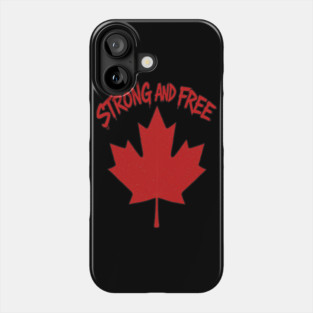 Strong and Free Canada Maple Leaf Pride Streetwear Phone Case