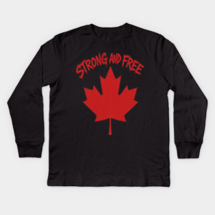 Strong and Free Canada Maple Leaf Pride Streetwear Kids Long Sleeve T-Shirt