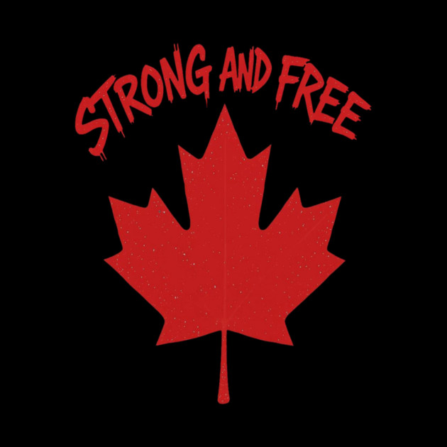 Strong and Free Canada Maple Leaf Pride Streetwear by Art2Wear