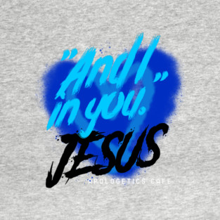 "And I in you" Jesus Bold Word T-Shirt