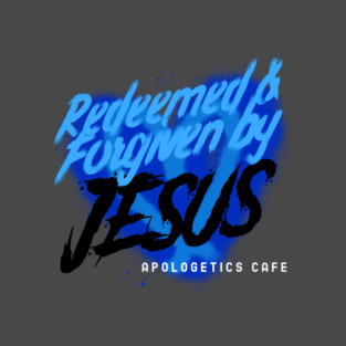 Redeemed & Forgiven By Jesus! Bold Word Blue & Black! T-Shirt