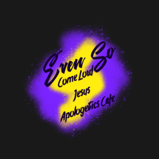Even So, Come Lord Jesus! Bold Lightning Word! T-Shirt