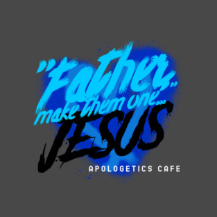 Father, Make Them One, Jesus! Bold Word Quote T-Shirt
