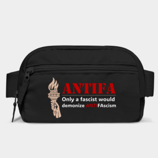Only A Fascist Would Demonize ANTIFAscism Bag