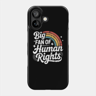 Big Fan Of Human Rights Retro Rainbow Positive Message Phone Case