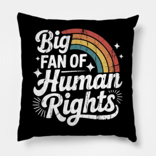 Big Fan Of Human Rights Retro Rainbow Positive Message Pillow