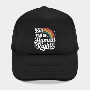 Big Fan Of Human Rights Retro Rainbow Positive Message Hat