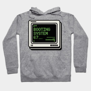 6 7 Computer Vintage Booting System 67 Meme Six Seven Hoodie