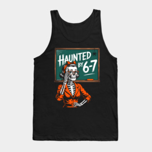 Haunted by 6-7 Halloween Skeleton Teacher Tank Top