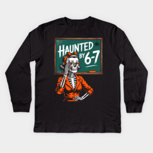 Haunted by 6-7 Halloween Skeleton Teacher Kids Long Sleeve T-Shirt