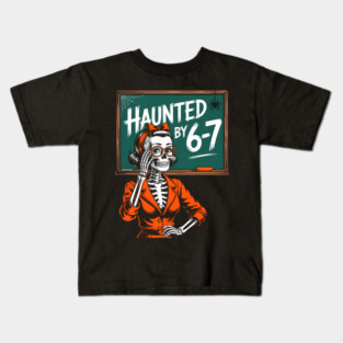 Haunted by 6-7 Halloween Skeleton Teacher Kids T-Shirt