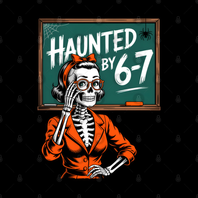 Haunted by 6-7 Halloween Skeleton Teacher by norhando