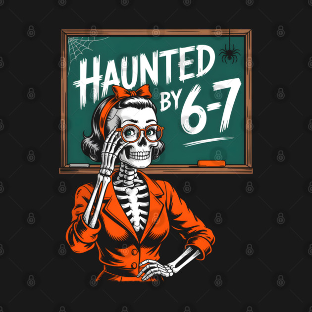 Haunted by 6-7 Halloween Skeleton Teacher by norhando
