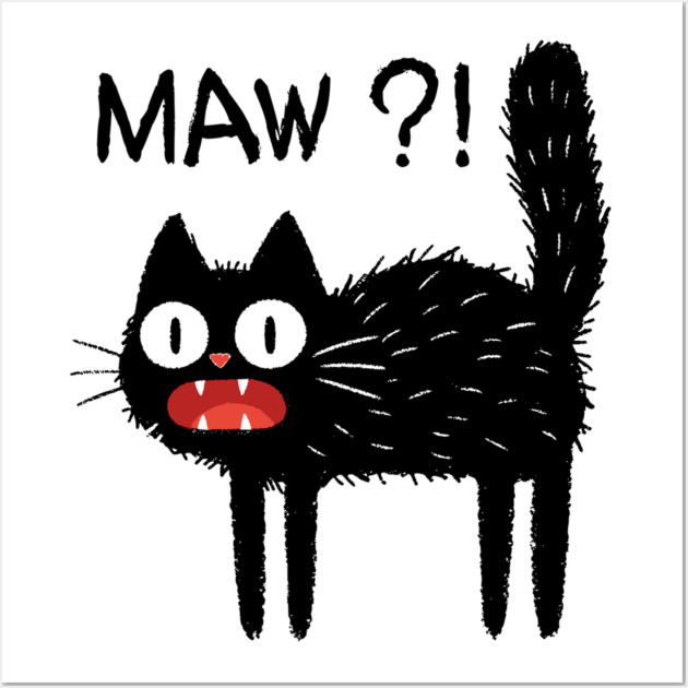 MAW?! Black Cat T-Shirt Wall Art by TurnEffect