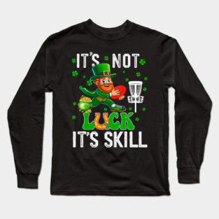 Cute Disc Golf Not Luck Proud Skill St Patricks Day Man Playing Disc Golf Long Sleeve T-Shirt