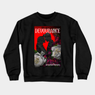 Devourance by Jacquelyn Marquez Crewneck Sweatshirt