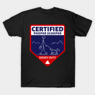 Certified Pooper Scooper T-Shirt