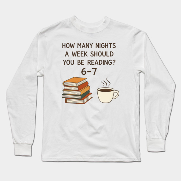 Funny Reading 6-7 Meme | Book Lover | English Teacher Gift | Cozy Coffee & Books Design Long Sleeve T-Shirt by ArtistTee ⭐⭐⭐⭐⭐
