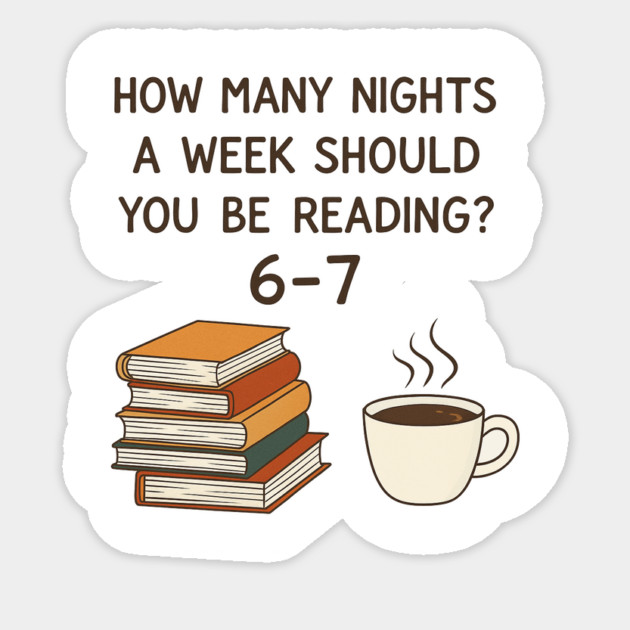Funny Reading 6-7 Meme | Book Lover | English Teacher Gift | Cozy Coffee & Books Design Sticker by ArtistTee ⭐⭐⭐⭐⭐