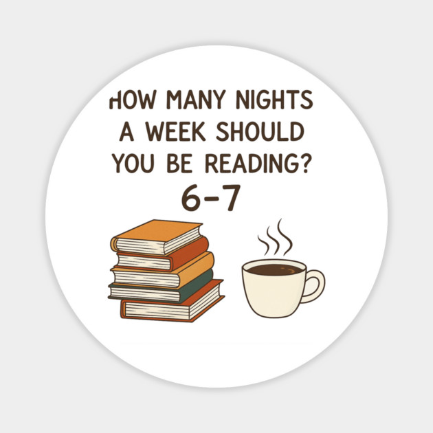 Funny Reading 6-7 Meme | Book Lover | English Teacher Gift | Cozy Coffee & Books Design Magnet by ArtistTee ⭐⭐⭐⭐⭐