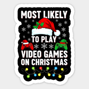 Most Likely To Play Video Games On Christmas - Gamer Holiday Magnet