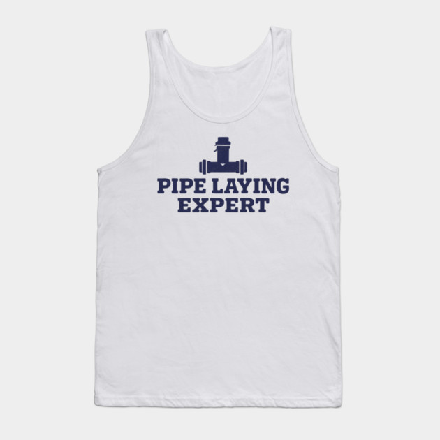 Pipe Laying Expert Tank Top by ArtistTee ⭐⭐⭐⭐⭐