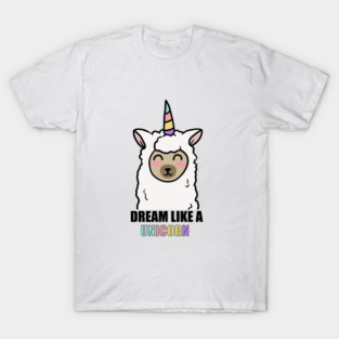 Dream Like a Unicorn Cute Llama Alpaca T-Shirt