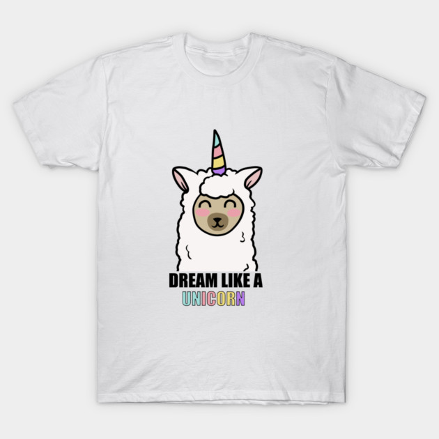 Dream Like a Unicorn Cute Llama Alpaca T-Shirt by logiamerch