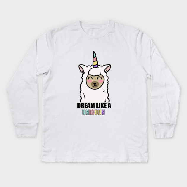 Dream Like a Unicorn Cute Llama Alpaca Kids Long Sleeve T-Shirt by logiamerch