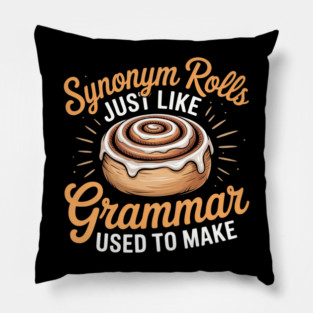 Synonym Rolls Just Like Grammar Used to Make Funny Grammar Pillow