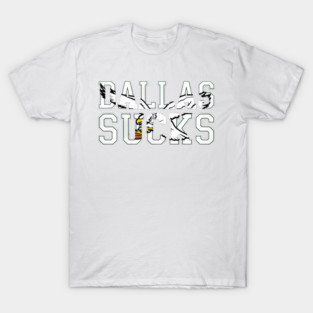 Dallas Sucks T-Shirt