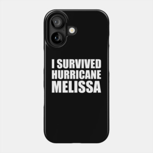 OCT-216 I Survived hurricane melissa 2025 Tropical Storm Phone Case