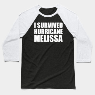 OCT-216 I Survived hurricane melissa 2025 Tropical Storm Baseball T-Shirt