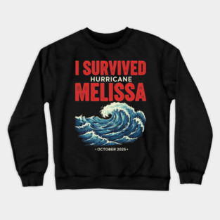 OCT-217 I Survived hurricane melissa 2025 Tropical Storm Crewneck Sweatshirt