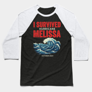 OCT-217 I Survived hurricane melissa 2025 Tropical Storm Baseball T-Shirt