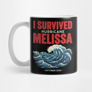 OCT-217 I Survived hurricane melissa 2025 Tropical Storm Mug