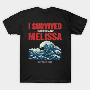OCT-219 I Survived Hurricane Melissa 2025 Tropical Storm T-Shirt
