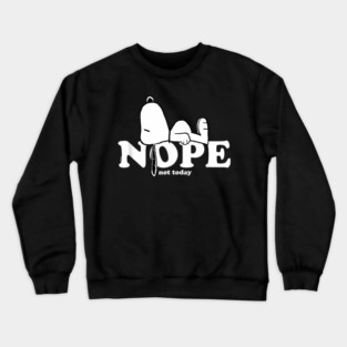 Snoopy Nope Not Today Peanutss Love Crewneck Sweatshirt