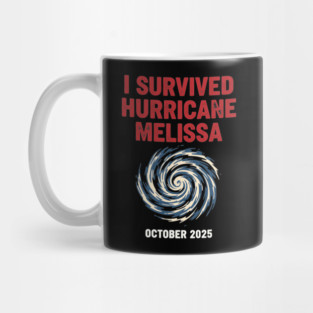 OCT-221 I Survived Hurricane Melissa 2025 Tropical Storm Mug