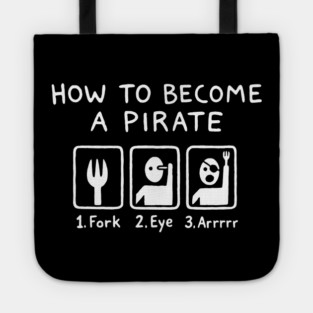 How To Become A Pirate Silly Humor Tote