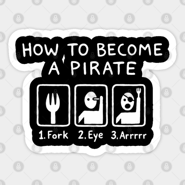How To Become A Pirate Silly Humor Sticker by Anticorporati