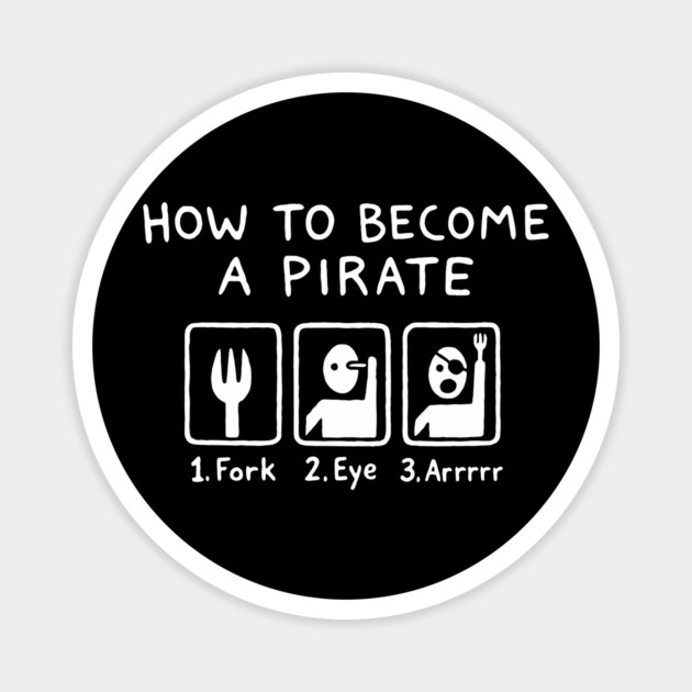 How To Become A Pirate Silly Humor Magnet by Anticorporati