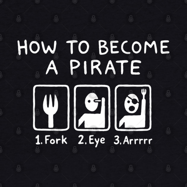 How To Become A Pirate Silly Humor by Anticorporati